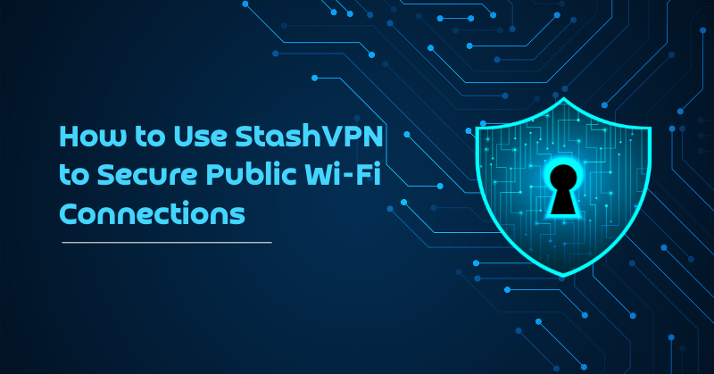 stashvpn safe fast vpn access